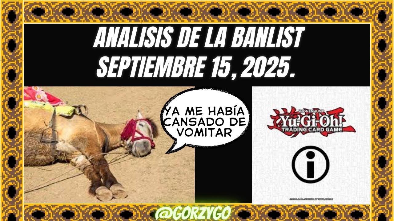 Mi análisis y opinión sobre la Banlist de Yu-Gi-Oh! Septiembre 15, 2025.