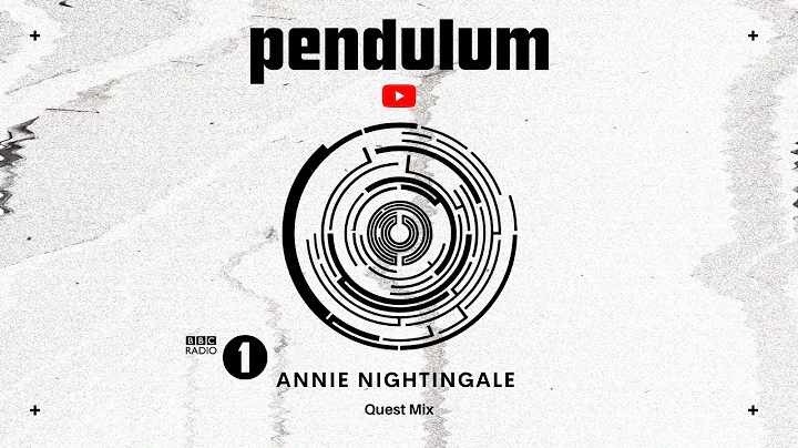 Pendulum - Annie Nightingale Quest Mix