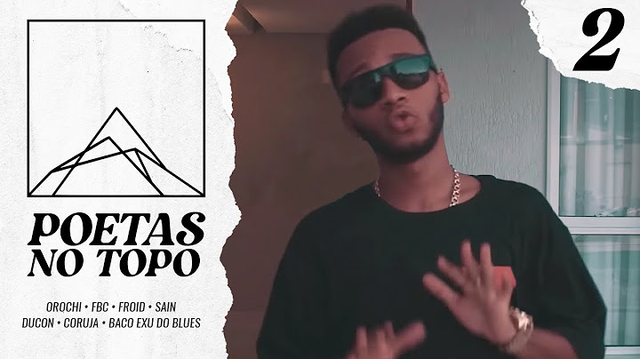 Poetas no Topo 2 - Orochi | FBC | Froid | Sain | Ducon | Coruja Bc1 | Baco Exu do Blues