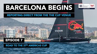 Ep7: Barcelona Begins - Road to the 37th America's Cup