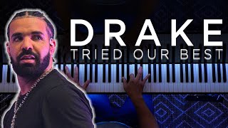 Drake - Tried Our Best (Piano Cover &amp; SHEET MUSIC)