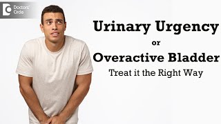 5 Tips to Treat Urinary Urgency|Best Treatment Overactive BladderDr.Girish Nelivigi|Doctors' Circle