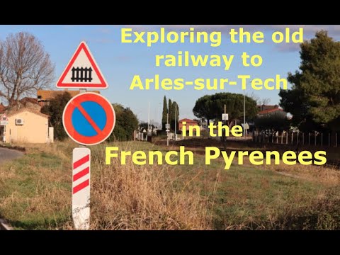 Exploring the dis-used railway from Elne to Arles-sur-Tech in the south of France