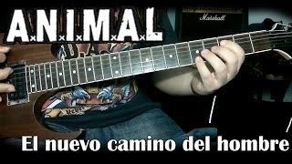 Video thumbnail of "A.N.I.M.A.L. - El nuevo camino del hombre (Cover)"