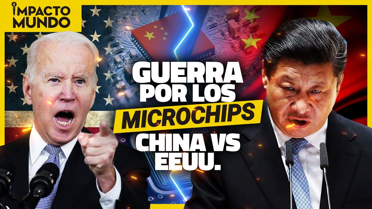 LA GUERRA de los chips, LA SUPREMACÍA MUNDIAL ENTRE CHINA Y EEUU I ...