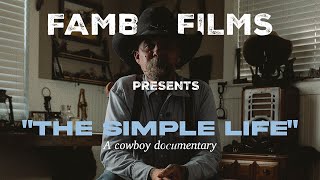 FAMBOFILMS PRESENTS  A COWBOY DOCUMENTARY 'THE SIMPLE LIFE'