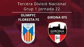 Tercera Divisió Nacional. J.22. Olimpyc Floresta FS - Girona EFS