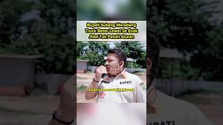 BUPATI SUBANG MERADANG TRUCK BESAR OVERLOAD MEMBUAT JALAN CEPAT RUSAK