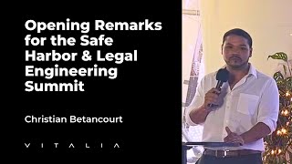 Opening Remarks by Christian Betancourt for the Safe Harbor & Legal Engineering Summit at Vitalia