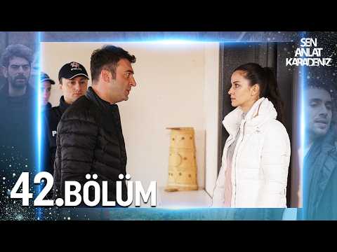 Sen Anlat Karadeniz 42. Bölüm