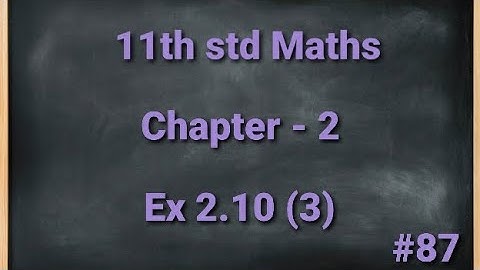 TN 11th std Mathematics Chapter 2 Basic Algebra Exercise 2.10 3rd sum