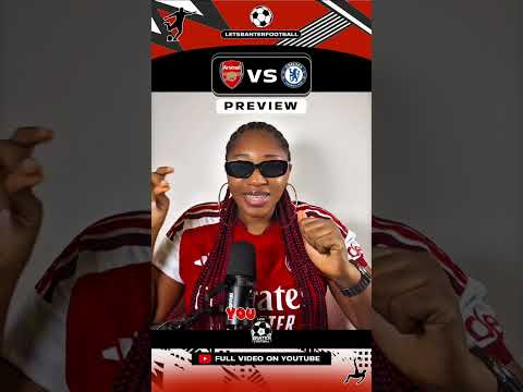 ARSENAL VS CHELSEA PREVIEW