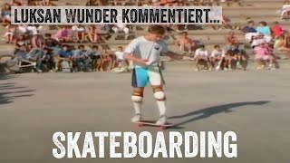 Luksan Wunder kommentiert … Skateboarding (Rodney Mullen)
