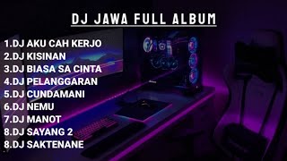 DJ AKU CAH KERJO FULL ALBUM | DJ JAWA TERBARU FULL ALBUM