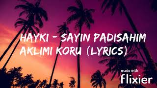 Hayki - Sayın Padişahım Aklımı Koru (Lyrics)