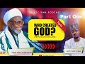 Who Created God Shehu Dalhu Explains On Talk2Cybha Podcast Part 1 Who Created God Shehu Dalhu Explains On Talk2Cybha Podcast Part 1