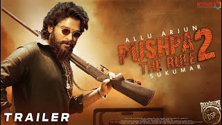 Pushpa 2 The Rule Trailer Allu Arjun Sukumar Rashmika Mandanna Fahadh F Dsp Concept