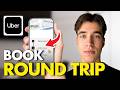 How To Book A Round Trip In Uber (Tutorial 2026)