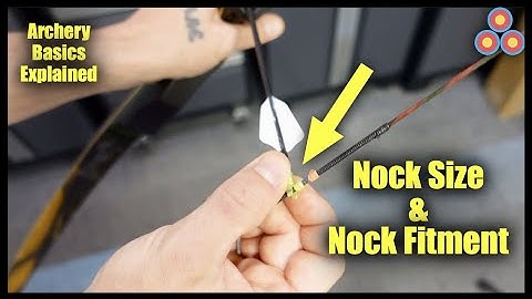 Archery Basics Explained | Nock Size and Fitment