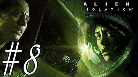Alien Isolation Mission 8 Haven Playthrough Walkthrough