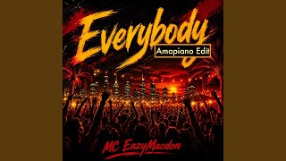 Everybody (Amapiano Edit) - MC EazyMacdon