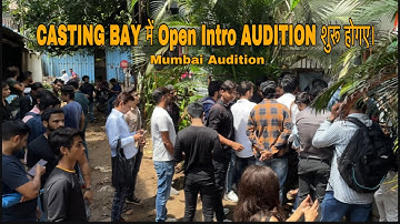 Mumbai Open Intro Audition Start Casting bay | casting bay me Intro audition | Aram nagar