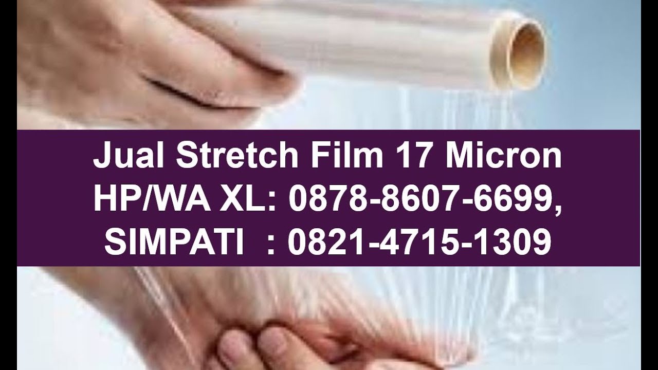Jual Stretch Film 17 Micron Hub 0878 8607 6699 YouTube