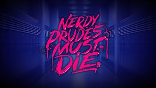 Dirty Dudes Must Die - Nerdy Prudes Must Die (Lyrics)