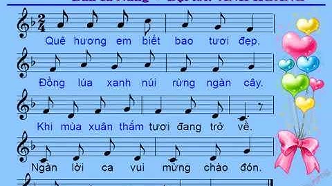 Bài hát (lớp 1) QUÊ HƯƠNG TƯƠI ĐẸP  _ Dân ca Nùng _ Đặt lời: ANH HOÀNG