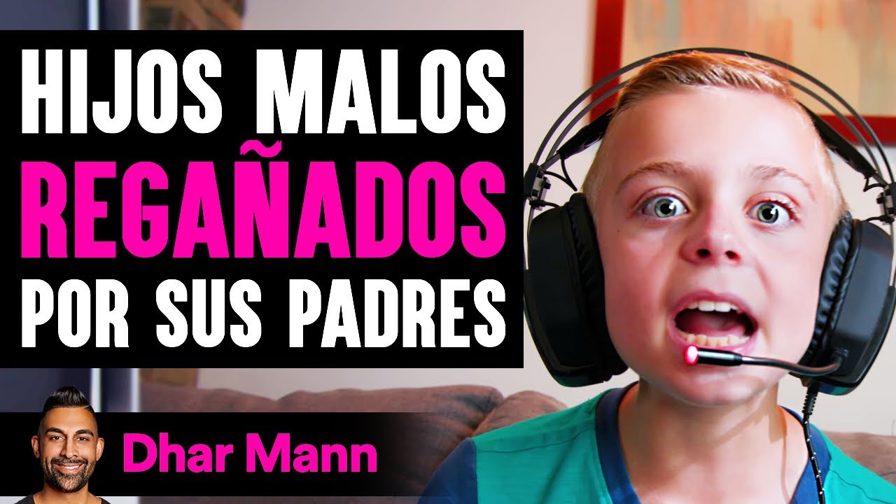 Hijos Malos Regañados POR SUS PADRES | Dhar Mann