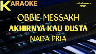 Obbie Messakh || Akhirnya Kau Dusta || Karaoke || Cover