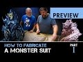 How to Fabricate A Monster Suit - Part 1 - PREVIEW