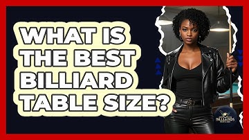 What Is The Best Billiard Table Size? - Billiards Hustlers