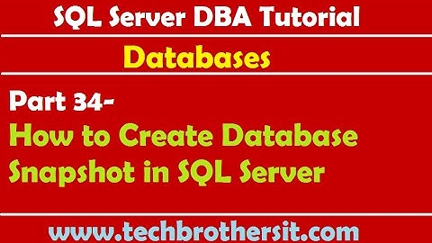 SQL Server DBA Tutorial 34- How to Create Database Snapshot in SQL Server