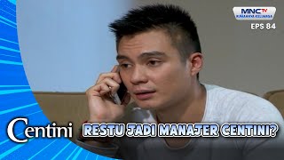 RESTU JADI MANAJER CENTINI | CENTINI EPS 84