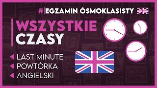 ANGIELSKI - Powtórka wszystkich czasów! - Egzamin Ósmoklasisty 2024