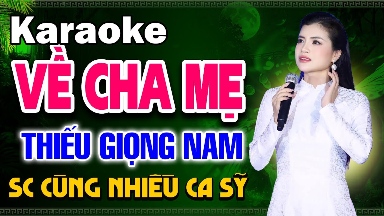 Karaoke Thiếu Giọng Nam - Liên Khúc Karaoke Về Cha Mẹ HAY NHẤT | Song Ca Cùng Nhiều Ca Sỹ