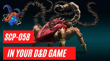 Hacking D&D: SCP Monsters | SCP-058 ("The Heart of Darkness")