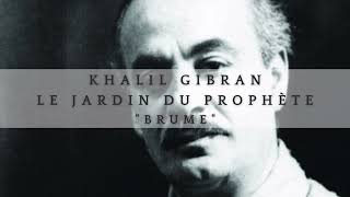 Khalil Gibran - Le jardin du prophète - "Brume"