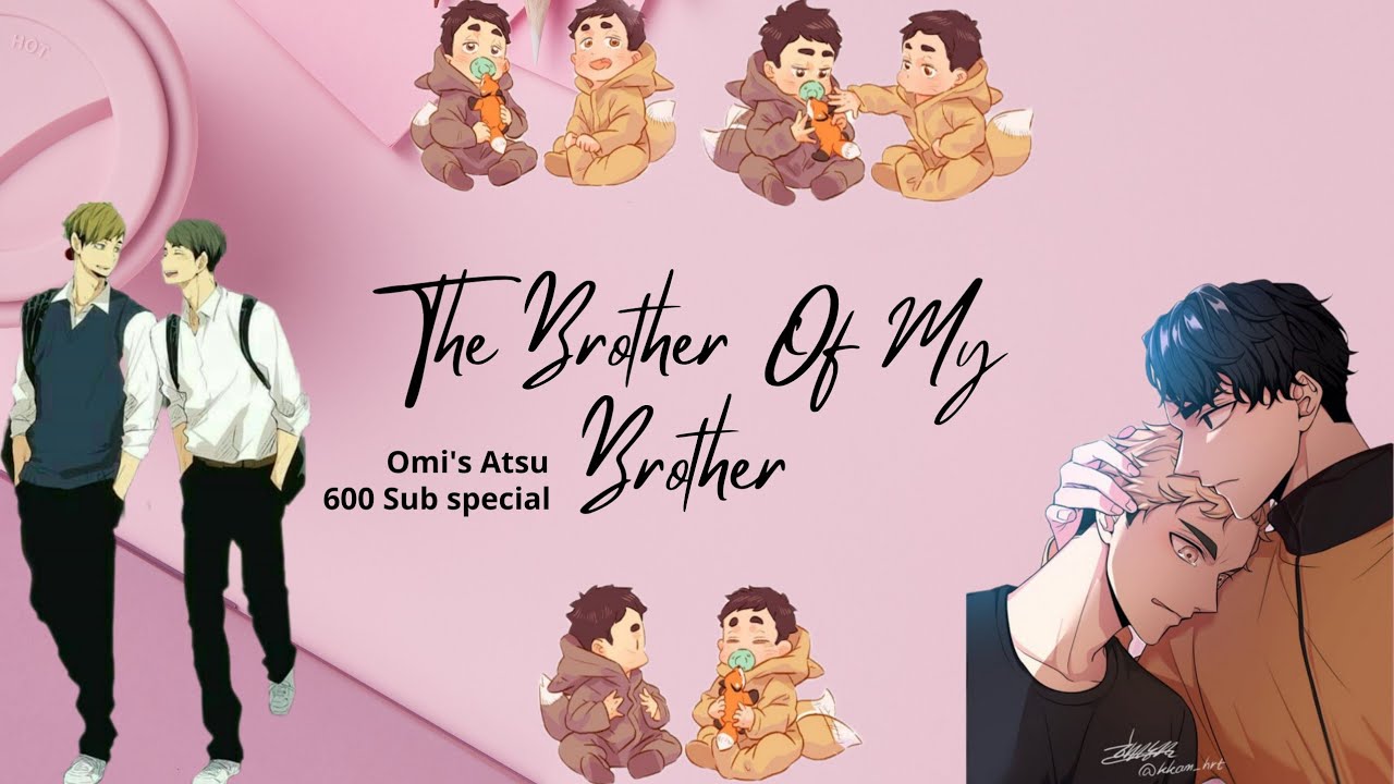 The Brother Of My Brother/ 600 Sub special [Sakuatsu + a little Osasuna]