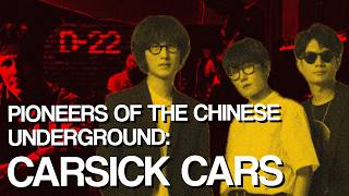 The Band That Pioneered the Chinese Underground: Carsick Cars