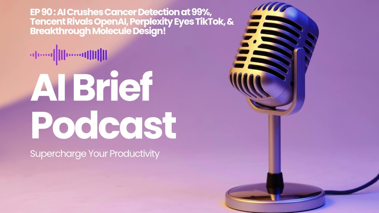 EP 90 : AI Cancer Detection at 99%, Tencent vs OpenAI, Perplexity Eyes TikTok & AI Molecule Design!