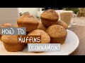 HOW TO MAKE CINNAMON MUFFINS