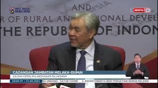 21 APRIL 2025 – BERITA PERDANA – CADANGAN JAMBATAN MELAKA-DUMAI ; KAJIAN KEBOLEHLAKSANAAN DILAKSANA