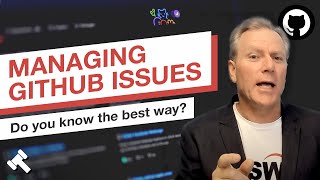 Do you know the best way to manage GitHub Issues?