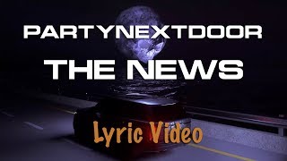 PARTYNEXTDOOR - The News (LYRICS) Resimi