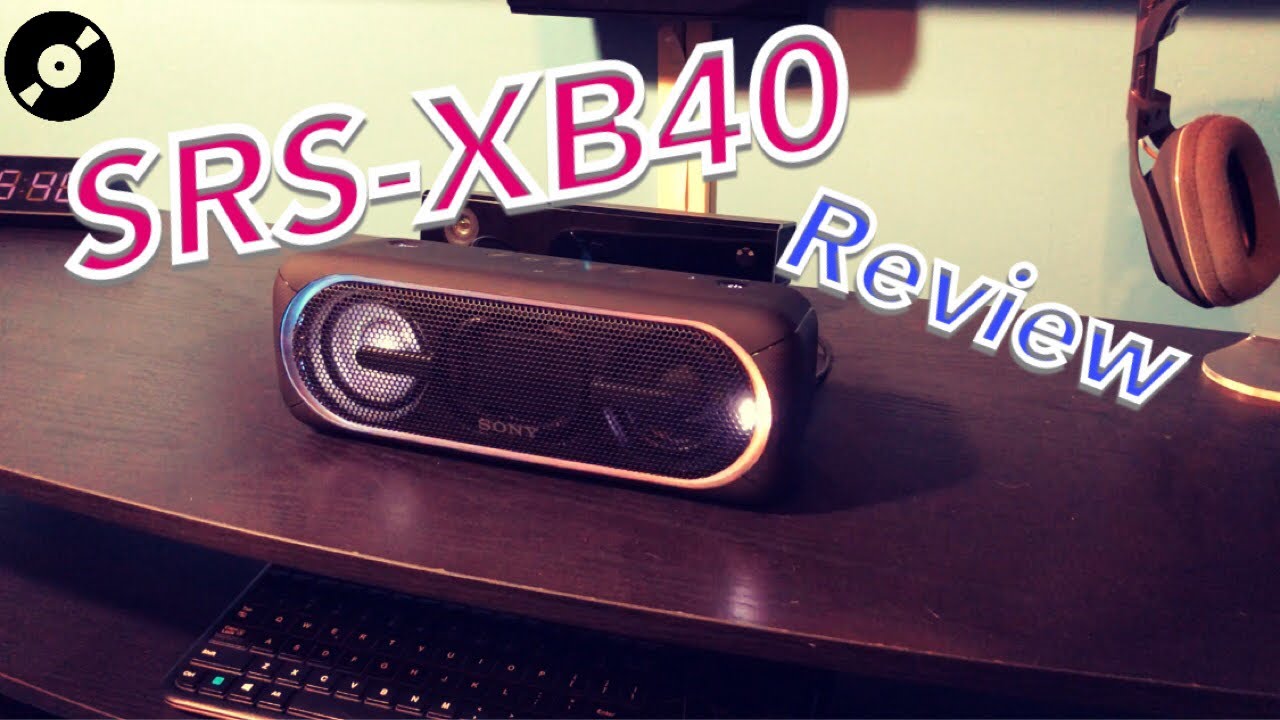 Sony SRS-XB40 Bluetooth Speaker Unboxing and Review - YouTube