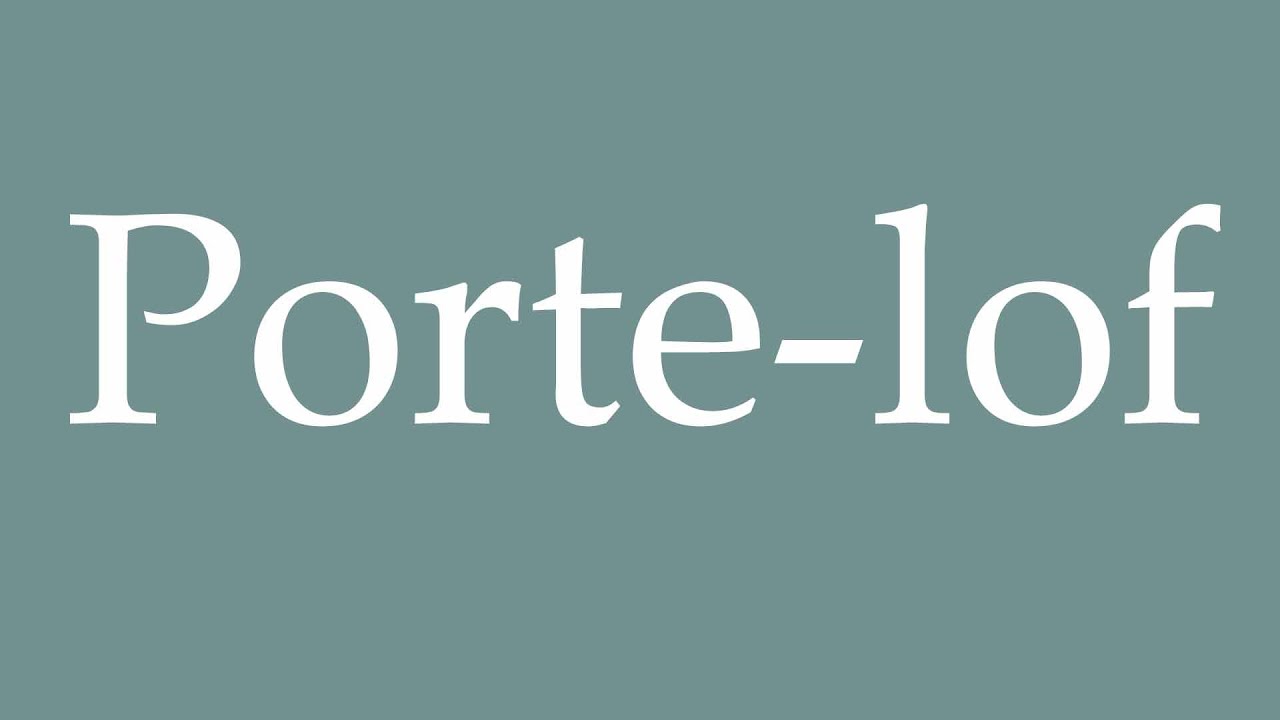 How to Pronounce ''Portelof'' (Luff rack) Correctly in French YouTube