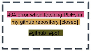 404 error when fetching PDFs in my github repository [closed]