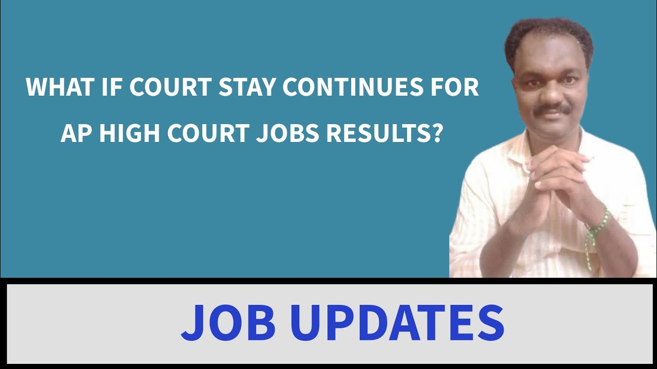 WHAT IF COURT STAY CONTINUES FOR AP HIGH COURT JOBS RESULTS?